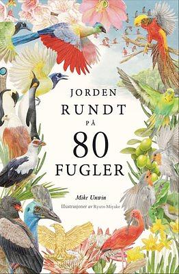 Jorden rundt på 80 fugler by Mike Unwin