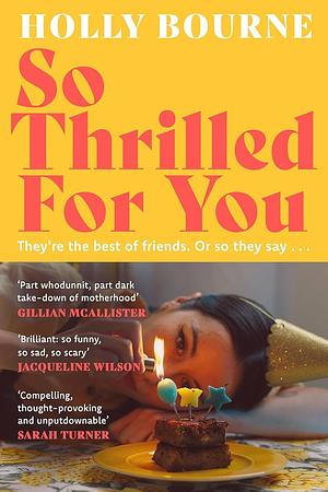 So Thrilled for You by Holly Bourne