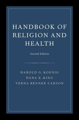 Handbook of Religion and Health by Harold G. Koenig, David B. Larson, Michael E. McCullough