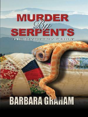 Murder by Serpents: The Murder Quilt by Barbara Graham