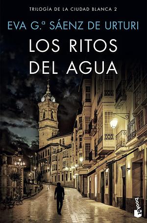 Los ritos del agua by Eva García Sáenz de Urturi