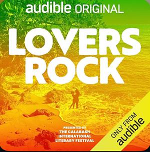 Lovers Rock: Seven Jamaican Love Stories by Kwame Dawes, Patricia Powell, Alecia McKenzie, Diana McCaulay, Alexia Arthurs, Maisy Card, Mateo Askaripour