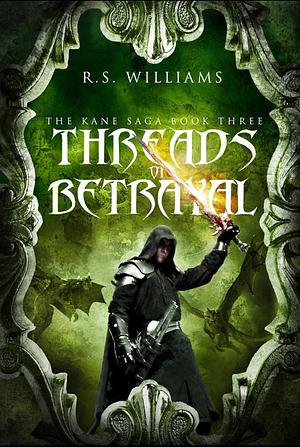 Threads of Betrayal by R.S. Williams