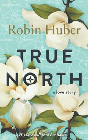 True North by Robin Huber