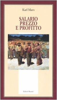 Salario, prezzo e profitto by Karl Marx