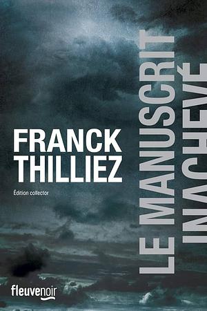 Le Manuscrit Inachevé  by Franck Thilliez