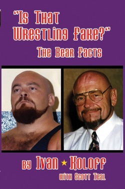 Is That Wrestling Fake?-The Bear Facts by Ivan Koloff, Scott Teal