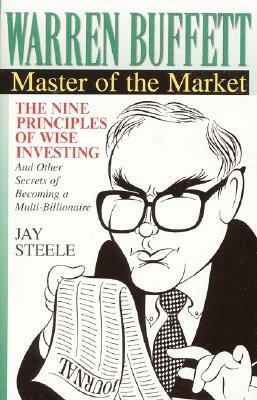 Warren Buffett: : Master of the Market by Jay Steele