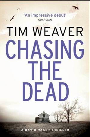 Chasing the Dead by Tim Weaver