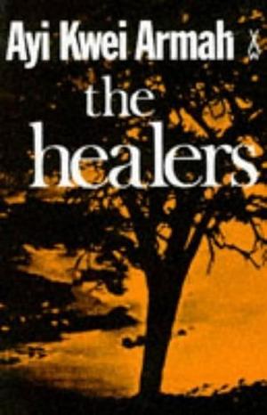 The Healers by Ayi Kwei Armah