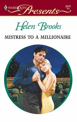 Mistress To A Millionaire by Helen Brooks