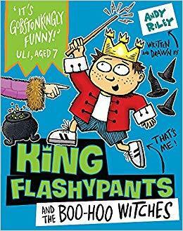 King Flashypants and the Boo-Hoo Witches by Andy Riley