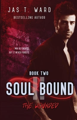 Soul Bound II: The Wounded by Jas T. Ward