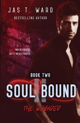 Soul Bound II: The Wounded by Jas T. Ward