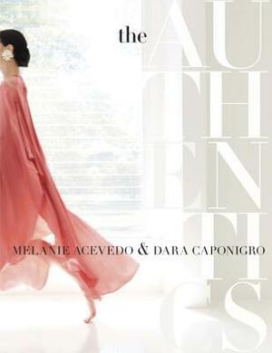 The Authentics: A Lush Dive Into the Substance of Style by Melanie Acevedo, Dara Caponigro