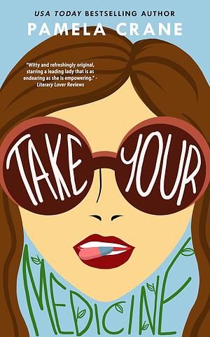 Take Your Medicine by Pamela Crane