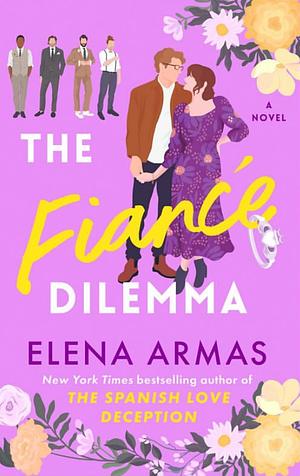 The Fiancé Dilemma by Elena Armas