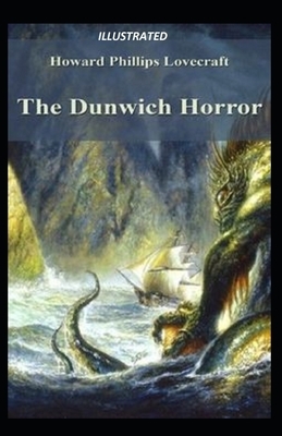 The Dunwich Horror Illustrated by H.P. Lovecraft