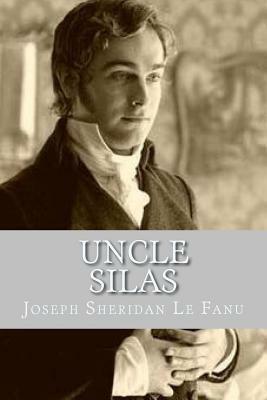 Uncle Silas by J. Sheridan Le Fanu