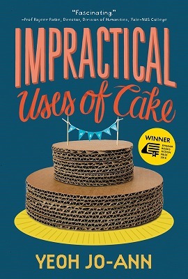 Impractical Uses of Cake by Yeoh Jo-Ann