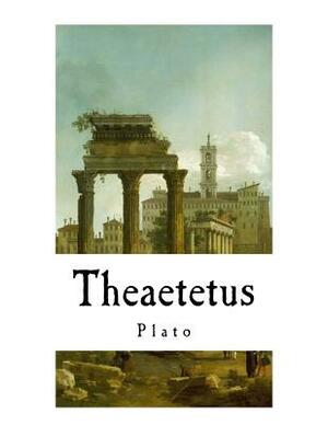 Theaetetus: The Nature of Knowledge by Plato
