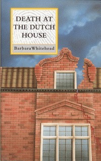 Death at the Dutch House by Barbara Whitehead