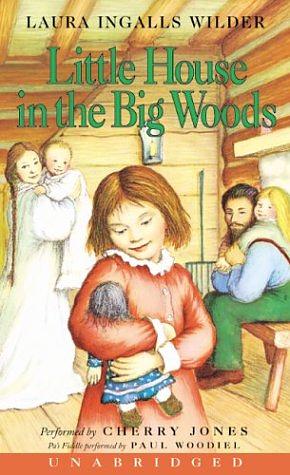 Little House in the Big Woods by Laura Ingalls Wilder