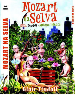 Mozart na Selva - Sexo, Drogas e Música Clássica by Blair Tindall