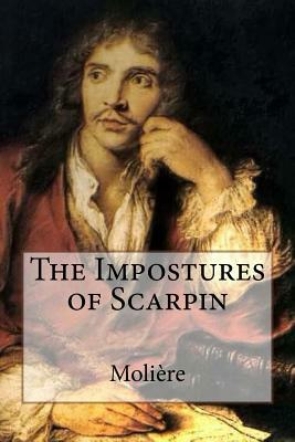 The Impostures of Scarpin by Molière