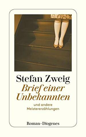 Brief einer Unbekannten und andere Meistererzählungen by Stefan Zweig