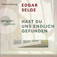 Hast du uns endlich gefunden by Edgar Selge