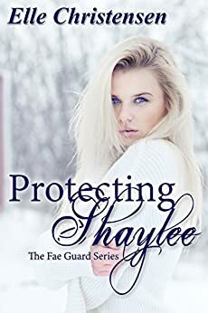 Protecting Shaylee by Elle Christensen