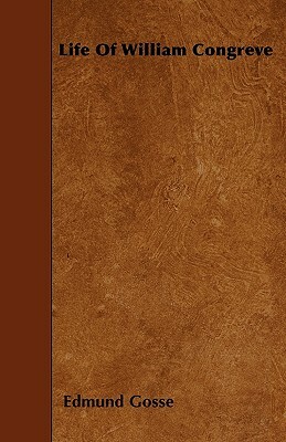 Life Of William Congreve by Edmund Gosse