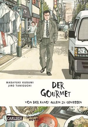 Der Gourmet - Von der Kunst allein zu genießen by Masayuki Kusumi, Jirō Taniguchi