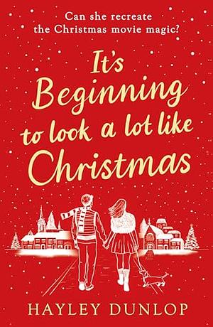 It's Beginning to Look a Lot Like Christmas by Hayley Dunlop