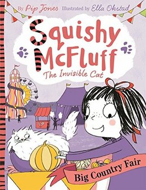 Squishy McFluff: Big Country Fair by Ella Okstad, Pip Jones
