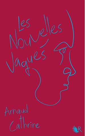 Les nouvelles vagues by Arnaud Cathrine