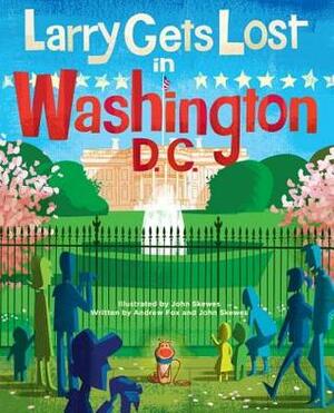 Larry Gets Lost in Washington, DC by Andrew Fox, John Skewes