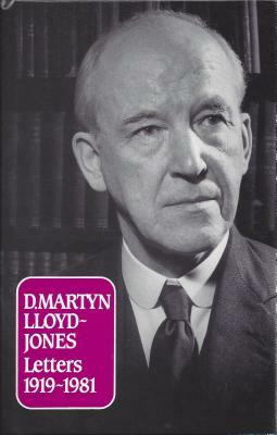 D Martyn Lloyd-Jones Letters: by Martyn Lloyd-Jones, D. Martyn Lloyd-Jones