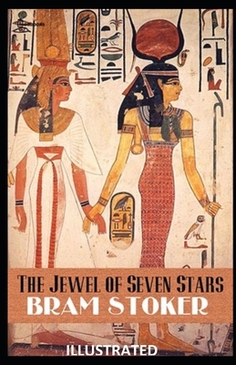 The Jewel of Seven Stars Illustrated by Bram Stoker