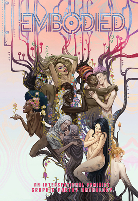 Embodied: An Intersectional Feminist Comics Poetry Anthology by Wendy Chin-Tanner, Tyler Chin-Tanner