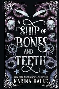 A Ship of Bones & Teeth by Karina Halle