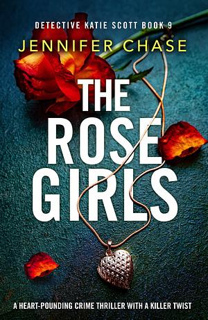 The Rose Girls by Jennifer Chase
