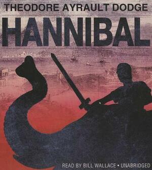 Hannibal by Theodore Ayrault Dodge