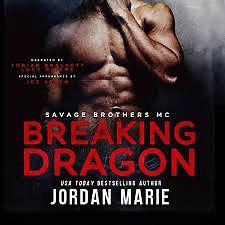 Breaking Dragon: Savage Brothers MC by Jordan Marie