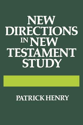 New Directions in New Testament Study by Patrick Henry