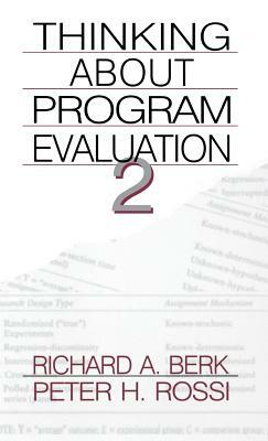 Thinking about Program Evaluation by Peter H. Rossi, Richard A. Berk