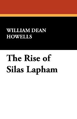 The Rise of Silas Lapham by William Dean Howells