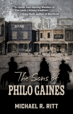 The Sons of Philo Gaines by Michael R. Ritt