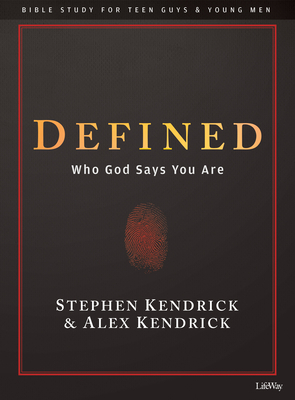 Defined - Teen Guys' Bible Study Book: Who God Says You Are by Alex Kendrick, Stephen Kendrick